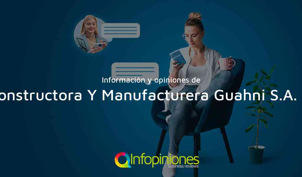 Información y opiniones sobre Constructora Y Manufacturera Guahni S.A.     de Santander De Quilichao
